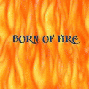 Born Of Fire (USA) : Born of Fire